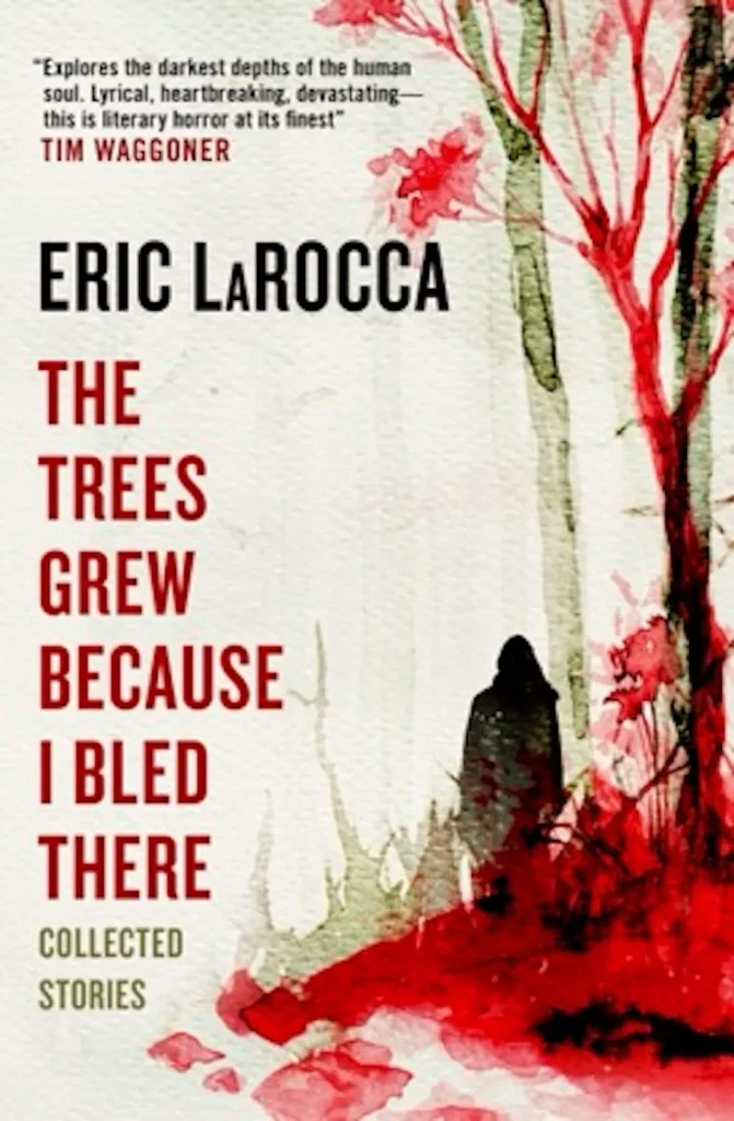 trees-grew-because-i-bled-there-book-by-eric-larocca